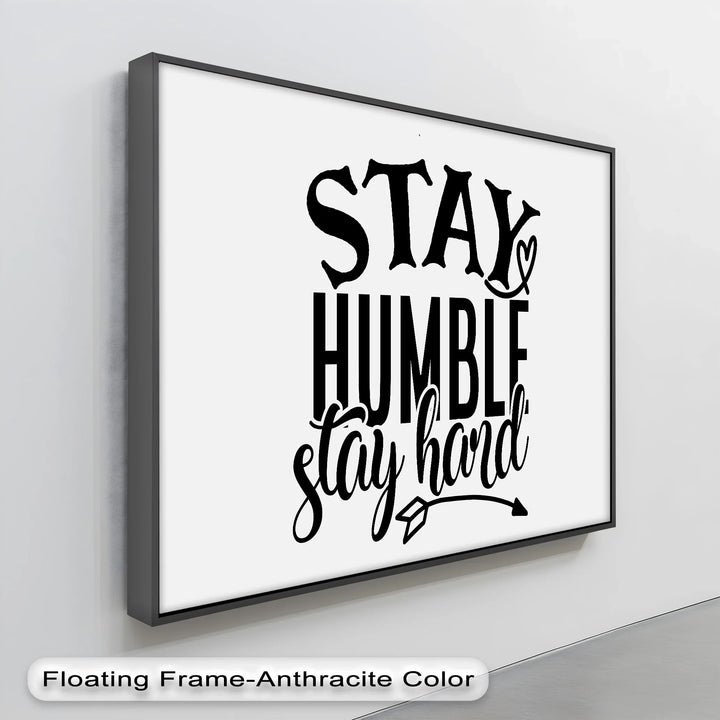 Stay Humble Stay Hard – Motivational Black & White Canvas Print
