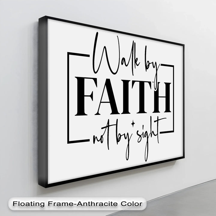 Walk by Faith Not by Sight – Inspirational Christian Canvas Print - MyPhotoStation