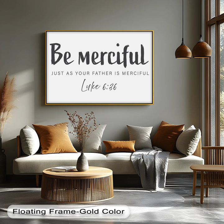 Be Merciful – Luke 6:36 Scripture Canvas Print - MyPhotoStation