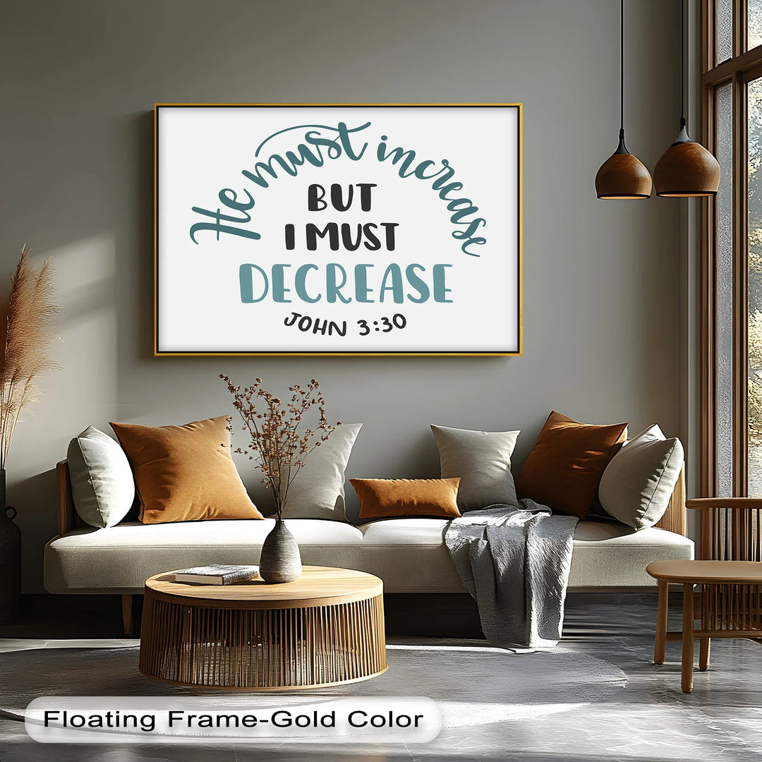 He Must Increase – John 3:30 Scripture Canvas Print - MyPhotoStation