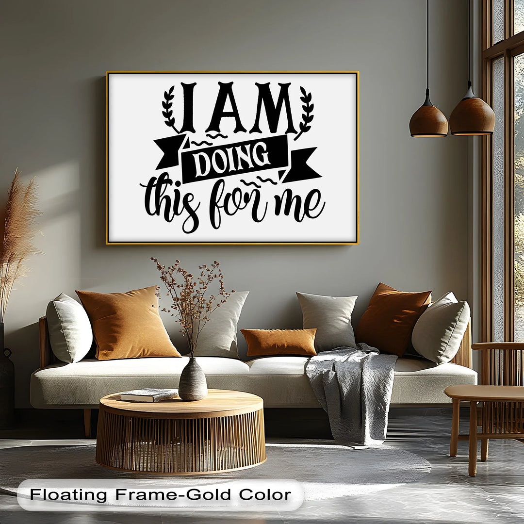 I Am Doing This For Me – Empowering Quote Canvas Print