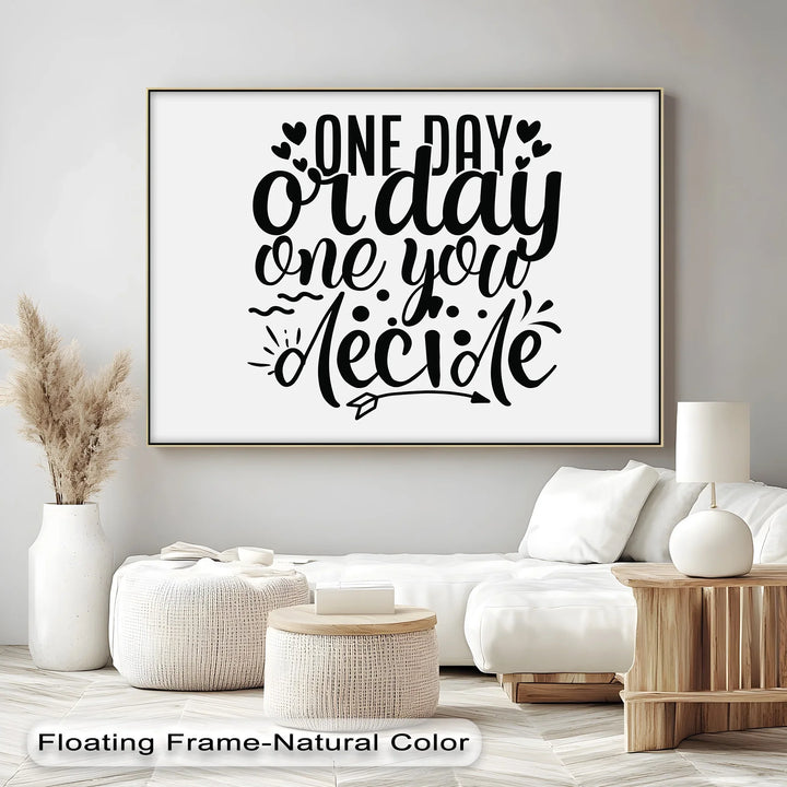 One Day or Day One – Motivational Canvas Print