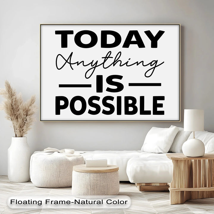 Today Anything Is Possible – Minimalist Motivational Canvas Print