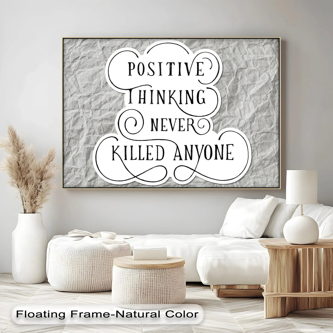 Positive Thinking Never Killed Anyone – Motivational Canvas Print