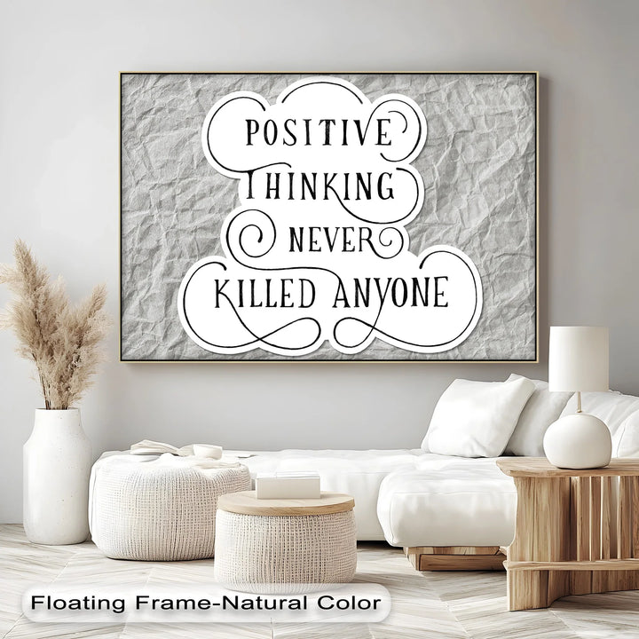 Positive Thinking Never Killed Anyone – Motivational Canvas Print