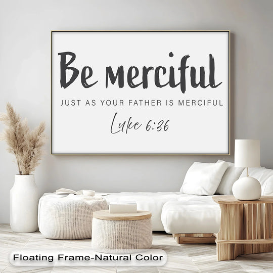 Brightest area highlights the inspiring message of this big canvas prints art, 'Be Merciful – Luke 6:36', bringing a serene and faith-filled accent to any room.