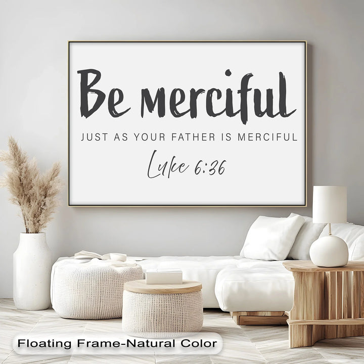 Be Merciful – Luke 6:36 Scripture Canvas Print - MyPhotoStation