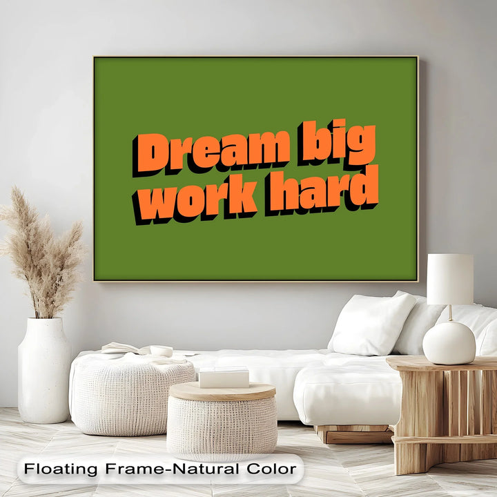 Dream Big Work Hard – Bold Motivational Canvas Print