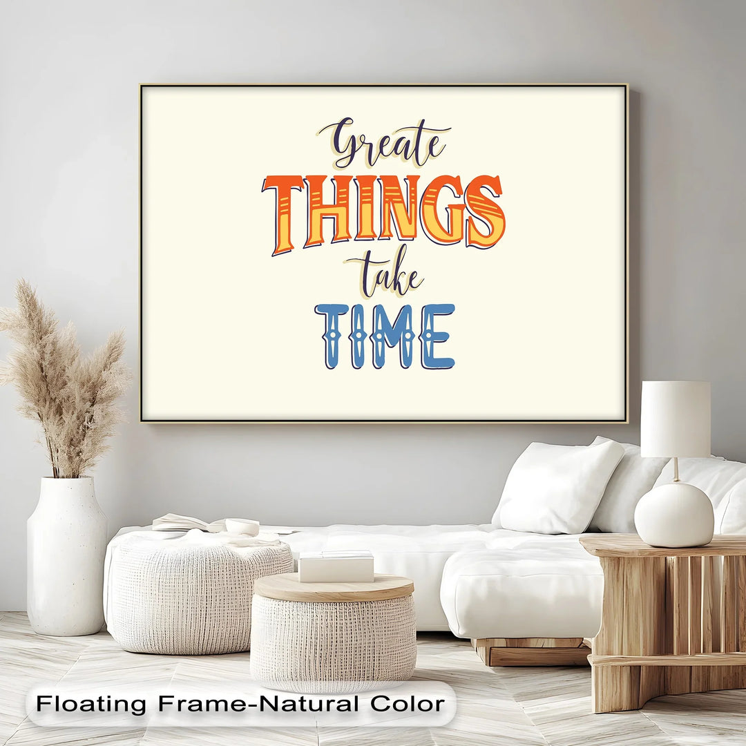 Great Things Take Time – Inspirational Typographic Canvas Print