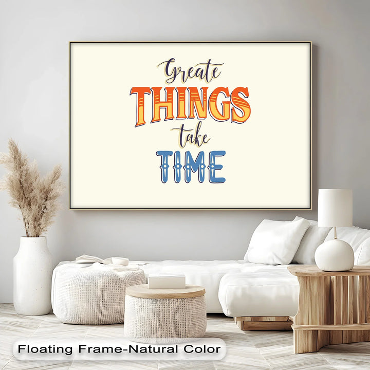 Great Things Take Time – Inspirational Typographic Canvas Print
