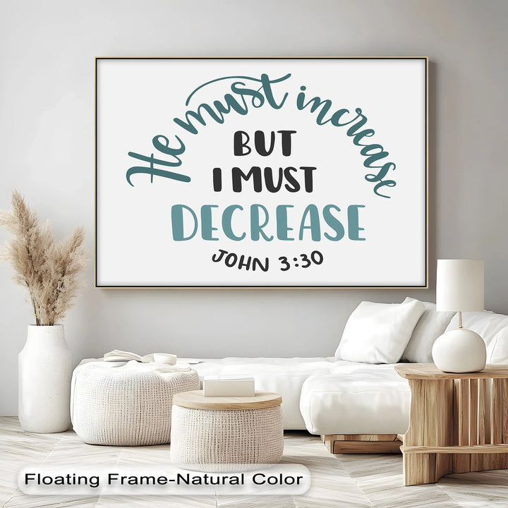 He Must Increase – John 3:30 Scripture Canvas Print - MyPhotoStation