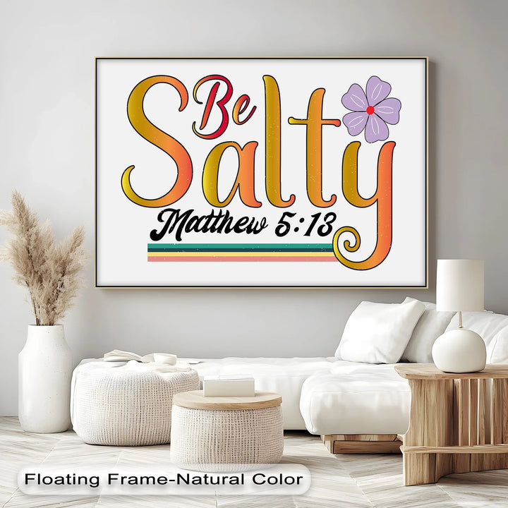 Be Salty – Matthew 5:13 Scripture Canvas Print - MyPhotoStation