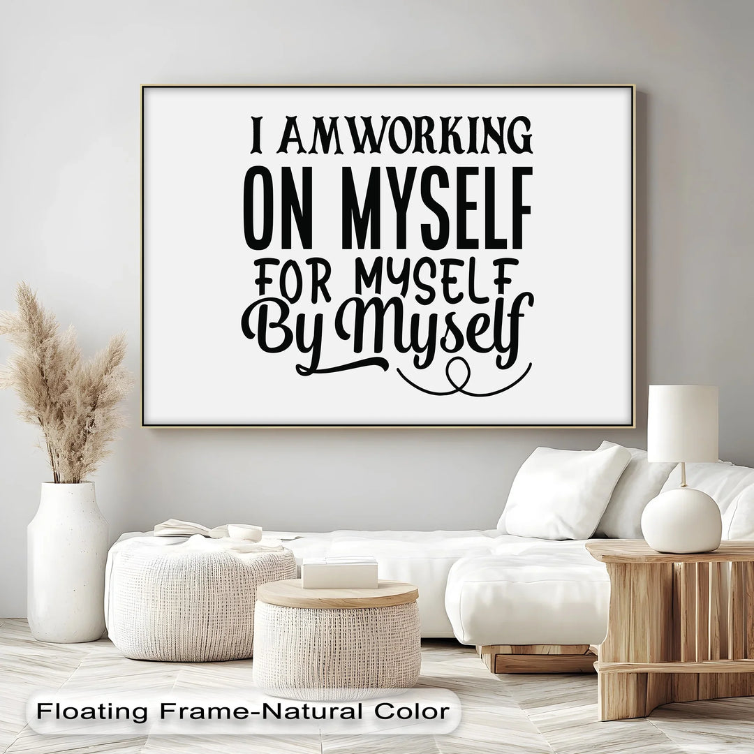 I Am Working On Myself – Empowering Black & White Canvas Print