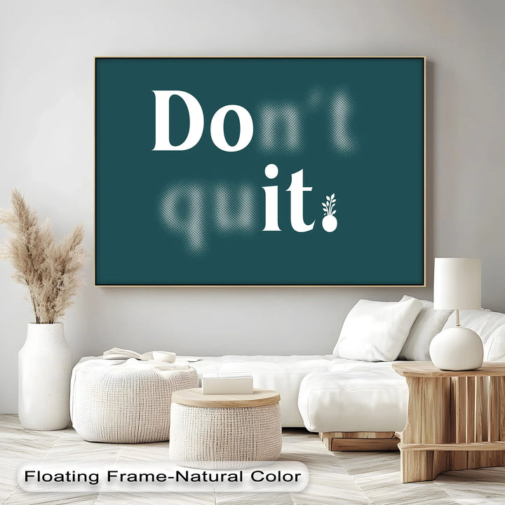 Don’t Quit – Teal Motivational Fade-In Canvas Print