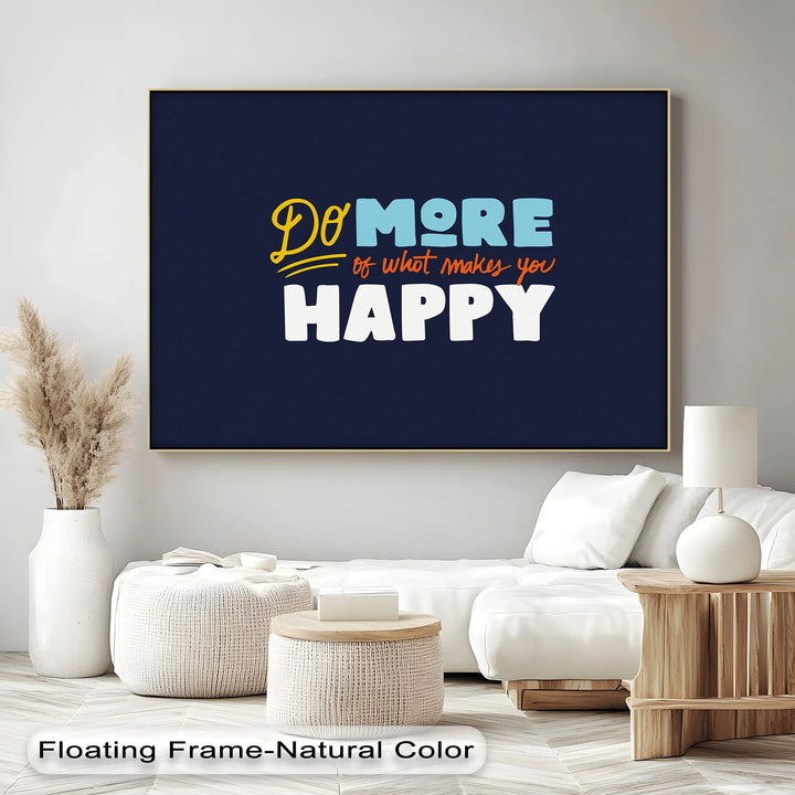 Do More of What Makes You Happy – Colorful Motivational Canvas Print