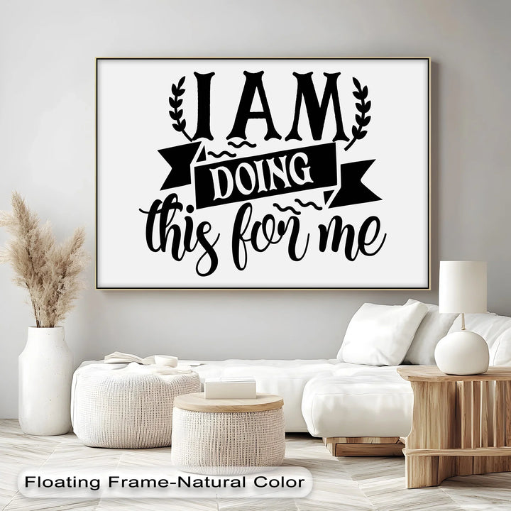 I Am Doing This For Me – Empowering Quote Canvas Print