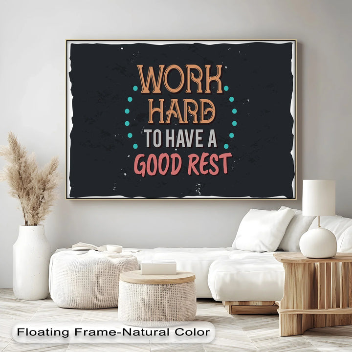 Work Hard to Have a Good Rest – Retro Motivational Canvas Print