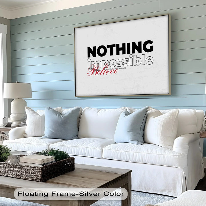 Nothing Is Impossible – Believe Motivational Canvas Print