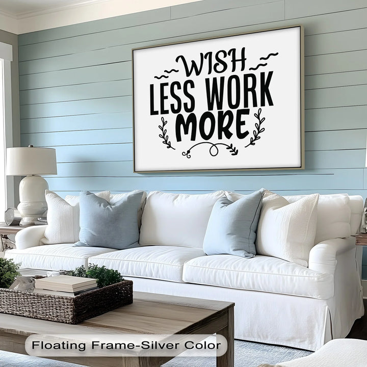 Wish Less Work More – Motivational Typography Canvas Print