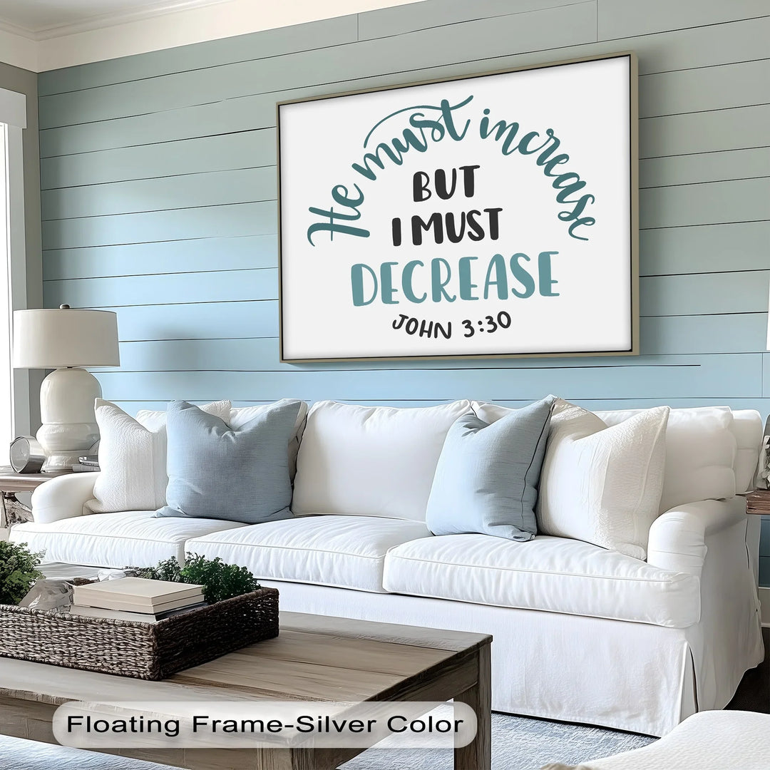 He Must Increase – John 3:30 Scripture Canvas Print - MyPhotoStation