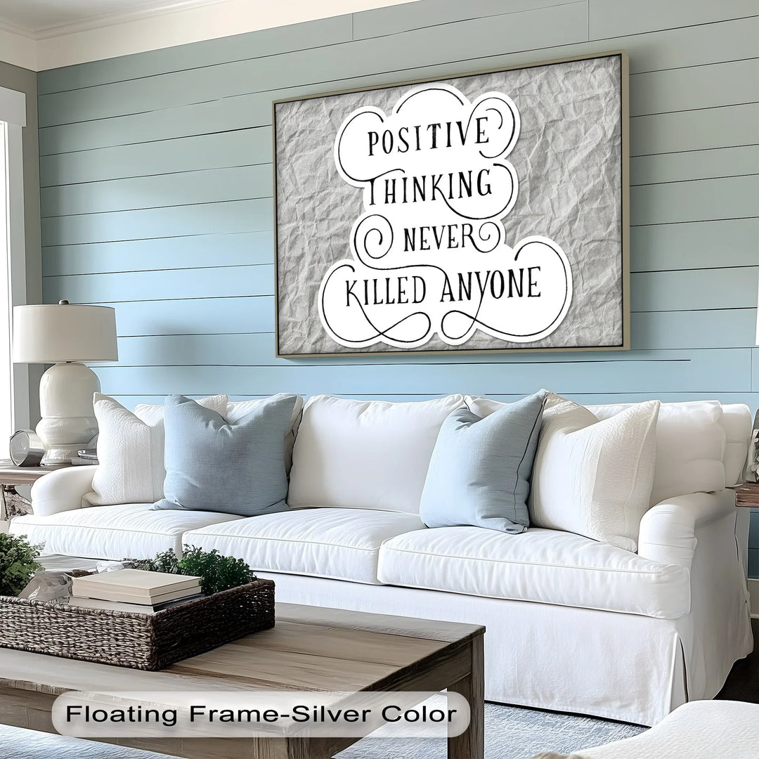 Positive Thinking Never Killed Anyone – Motivational Canvas Print