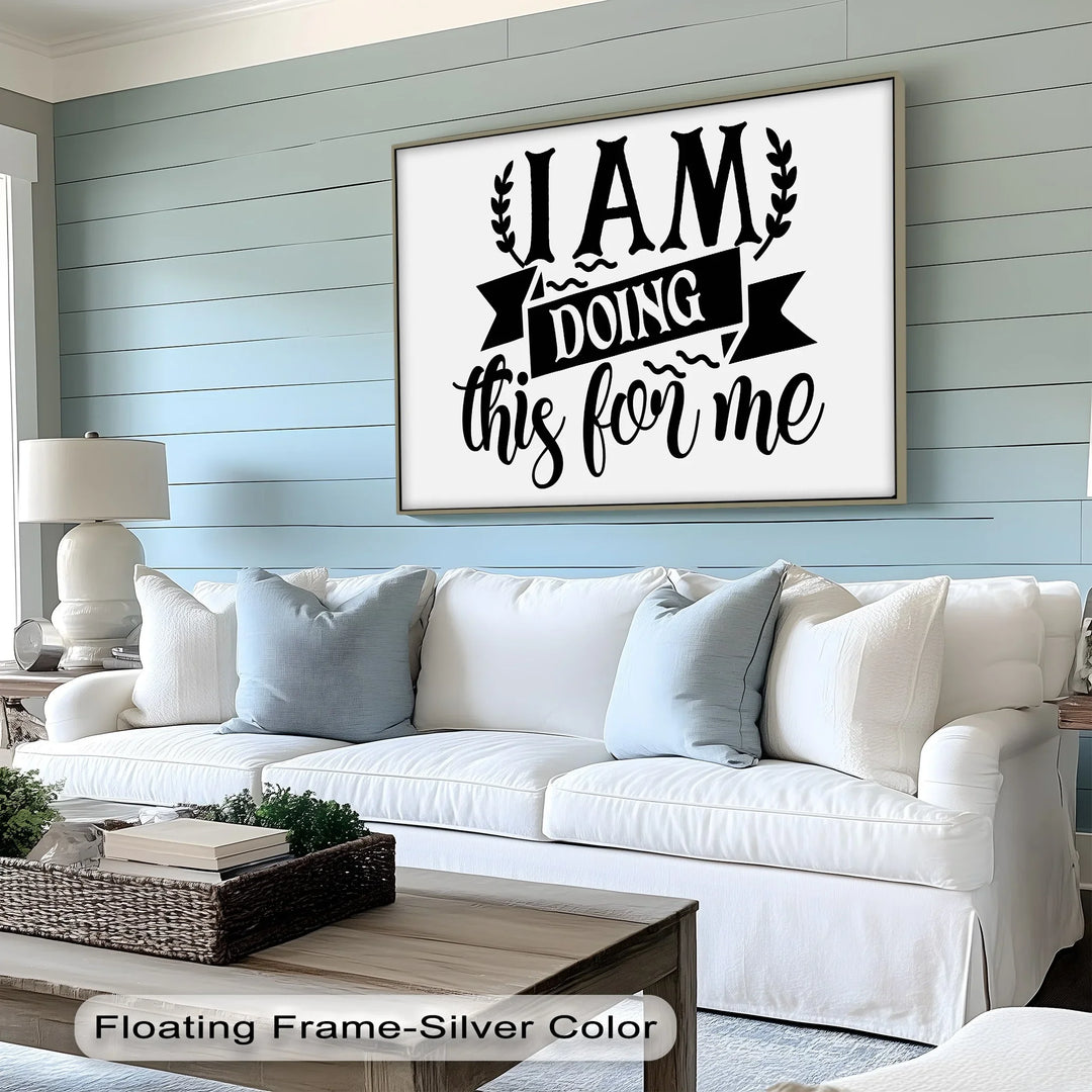 I Am Doing This For Me – Empowering Quote Canvas Print