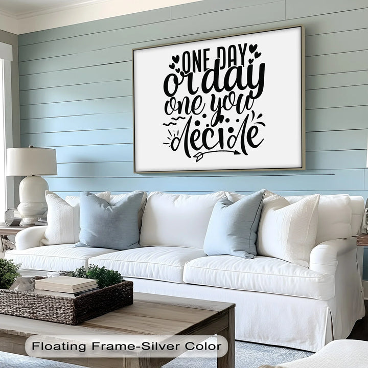 One Day or Day One – Motivational Canvas Print