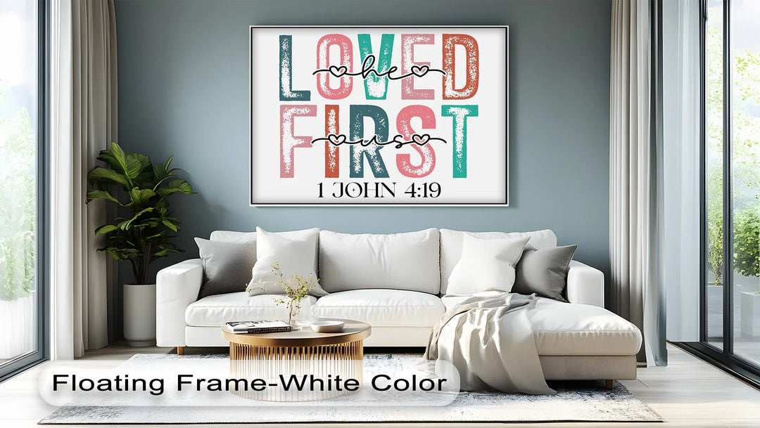 Loved He First – 1 John 4:19 Christian Canvas Print - MyPhotoStation