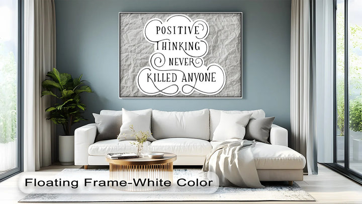 Positive Thinking Never Killed Anyone – Motivational Canvas Print
