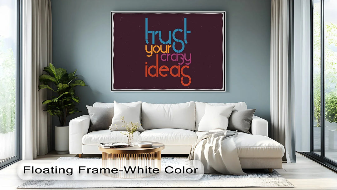 Trust Your Crazy Ideas – Bold Colorful Typographic Canvas Print