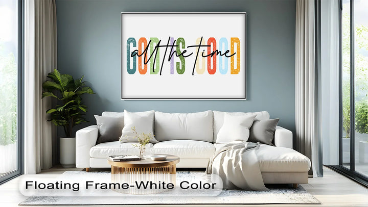 God Is Good All the Time – Colorful Christian Canvas Print - MyPhotoStation