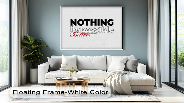 Nothing Is Impossible – Believe Motivational Canvas Print