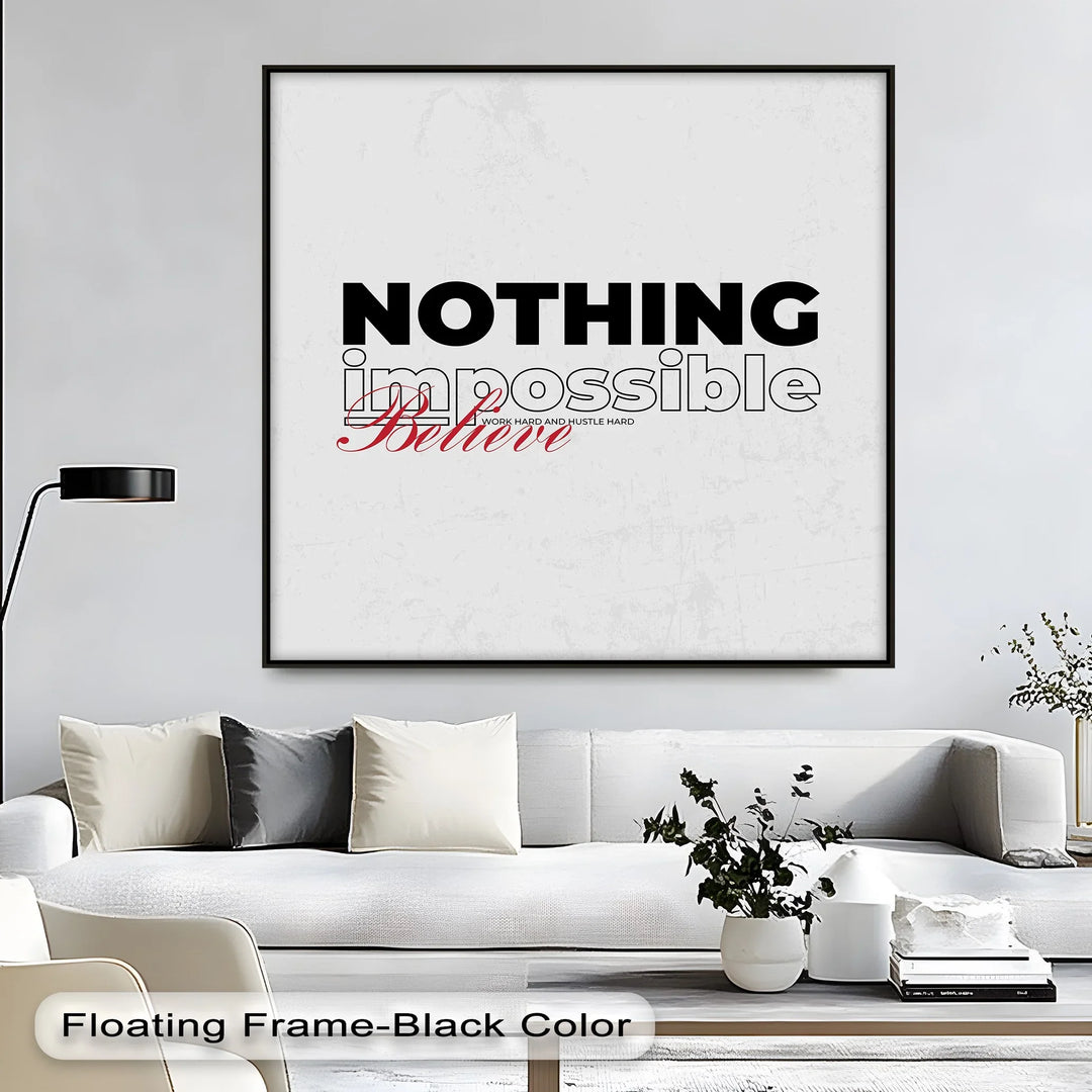 Nothing Is Impossible – Believe Motivational Canvas Print