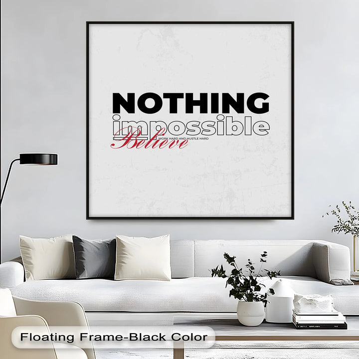 Nothing Is Impossible – Believe Motivational Canvas Print
