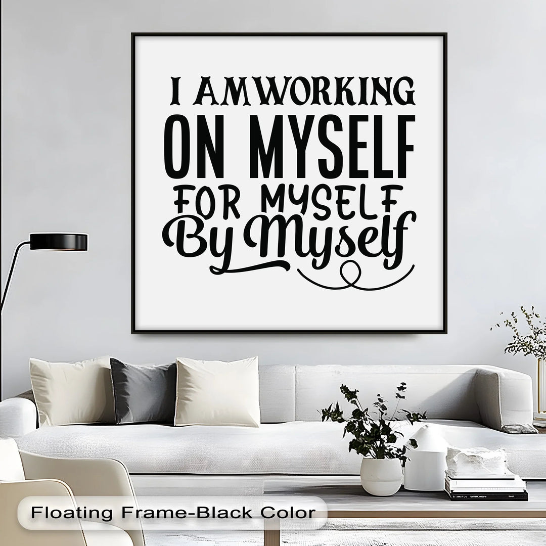 I Am Working On Myself – Empowering Black & White Canvas Print