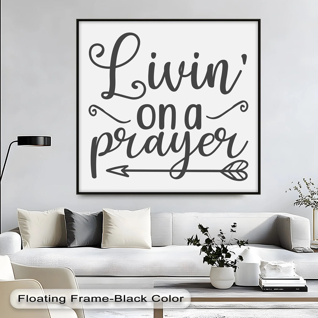 Livin' on a Prayer – Inspirational Faith Canvas Print - MyPhotoStation