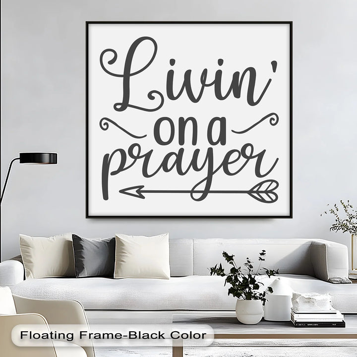 Livin' on a Prayer – Inspirational Faith Canvas Print - MyPhotoStation