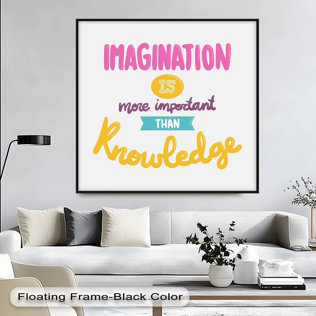 Imagination Is More Important Than Knowledge - Canvas Print