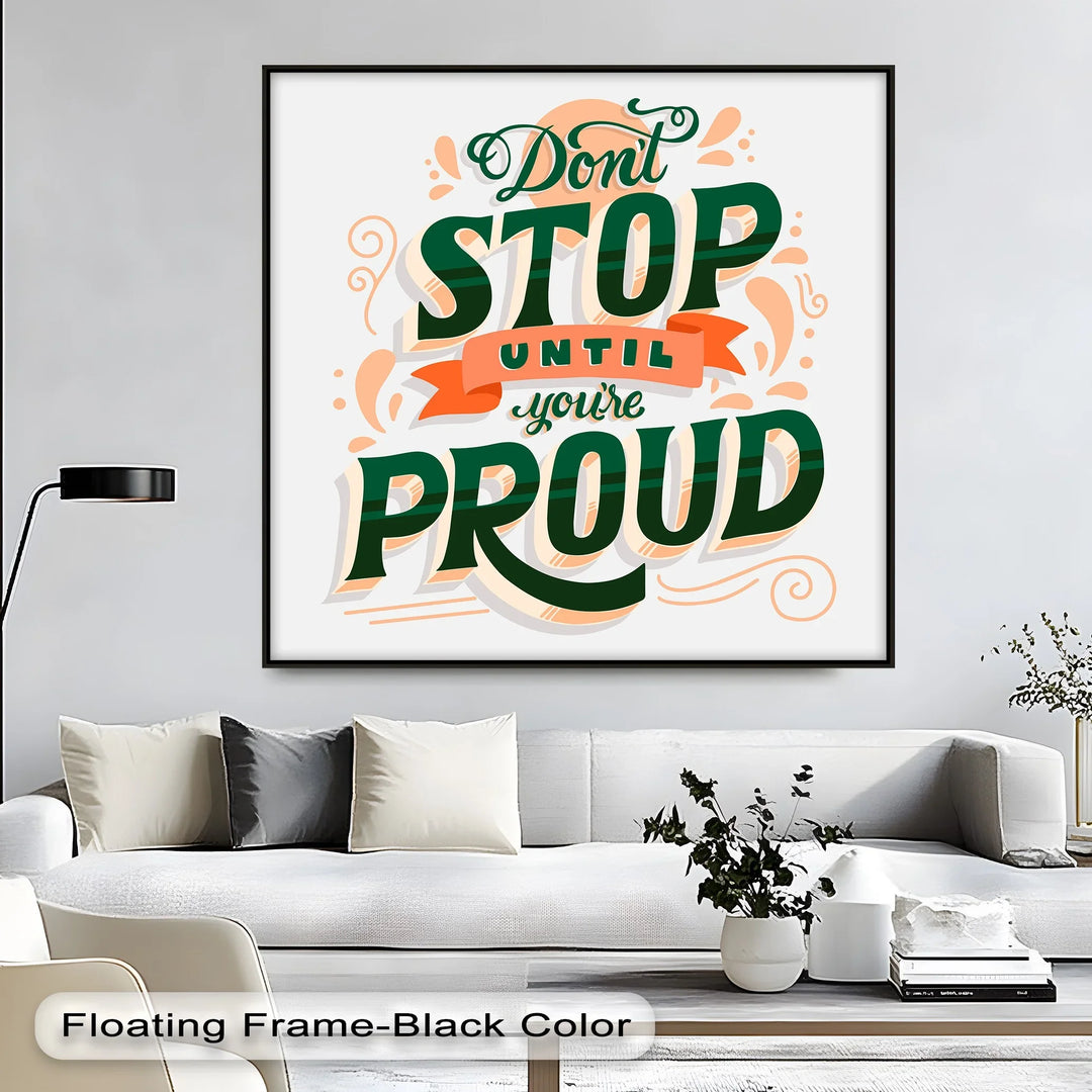 Don’t Stop Until You’re Proud – Motivational Canvas Print