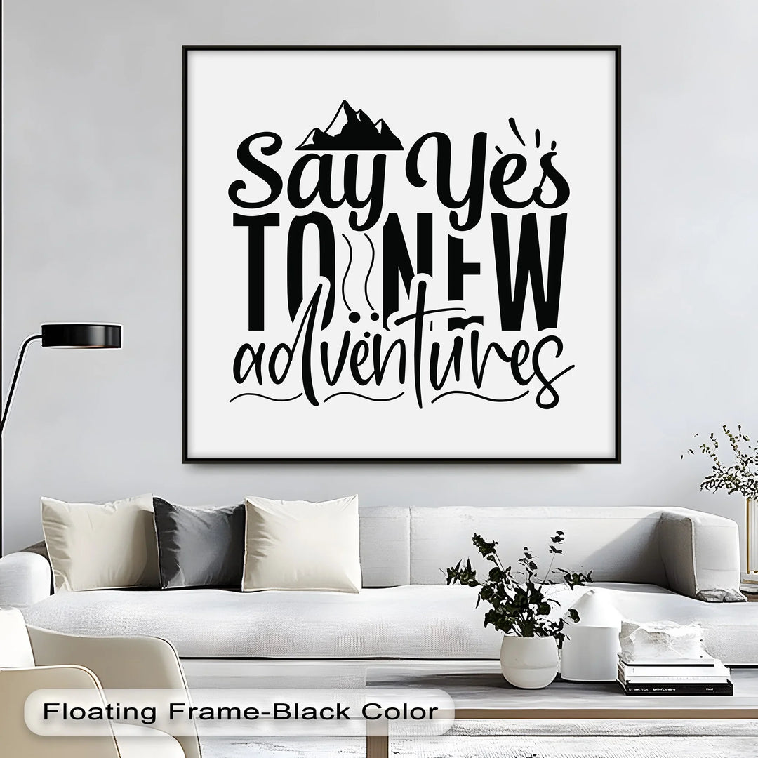Say Yes to New Adventures – Travel Quote Canvas Print