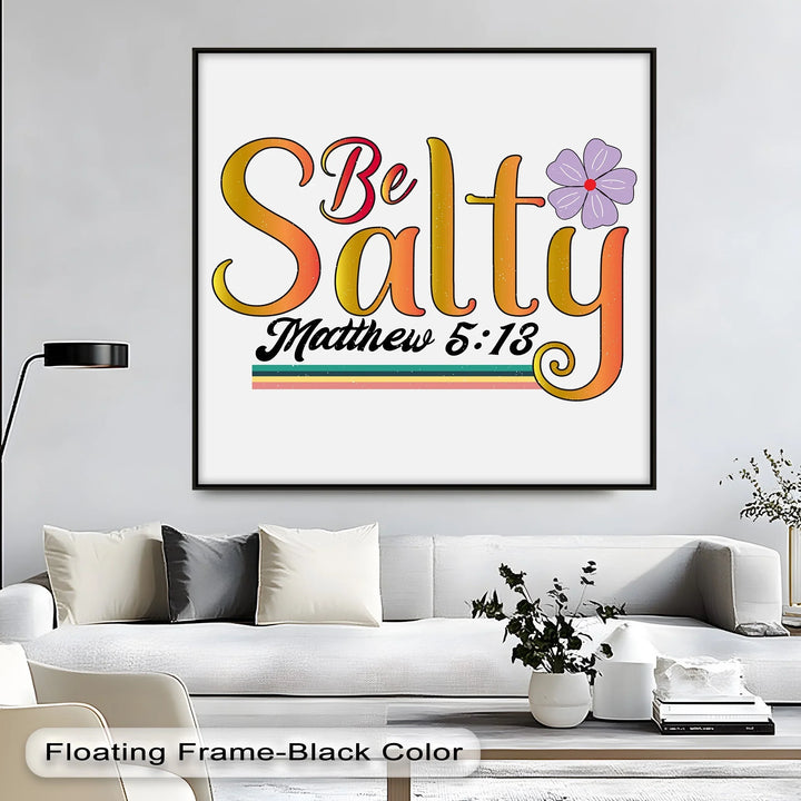 Be Salty – Matthew 5:13 Scripture Canvas Print - MyPhotoStation