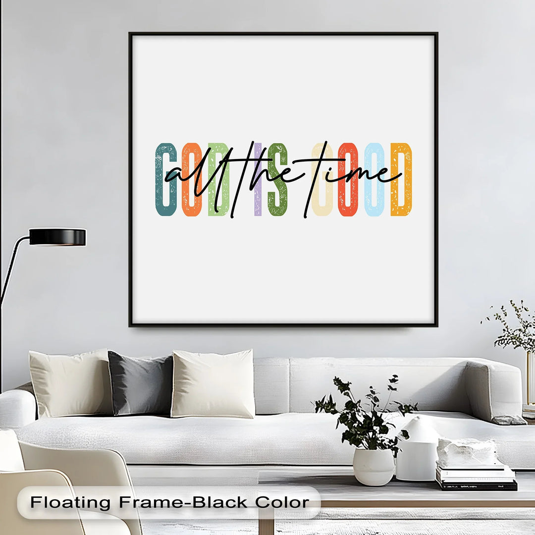 God Is Good All the Time – Colorful Christian Canvas Print - MyPhotoStation