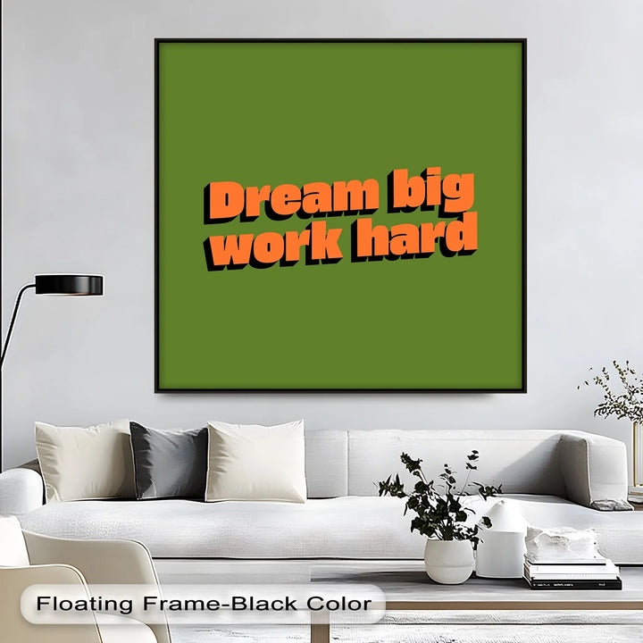 Dream Big Work Hard – Bold Motivational Canvas Print