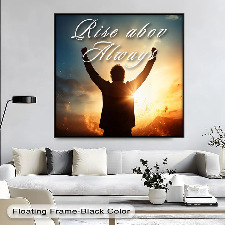 Rise Above Always - Motivational Canvas Print