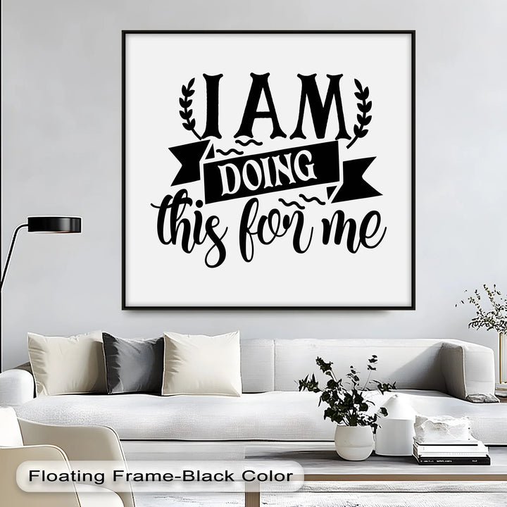 I Am Doing This For Me – Empowering Quote Canvas Print