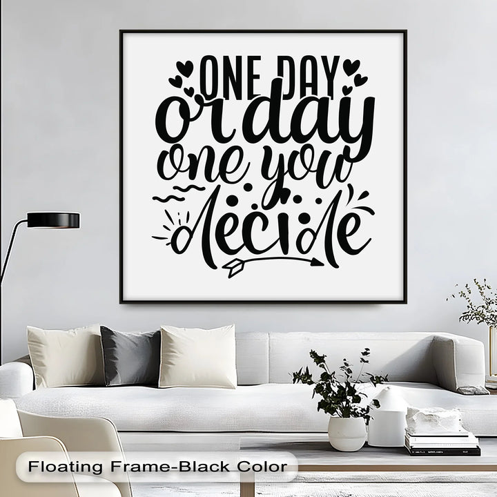 One Day or Day One – Motivational Canvas Print