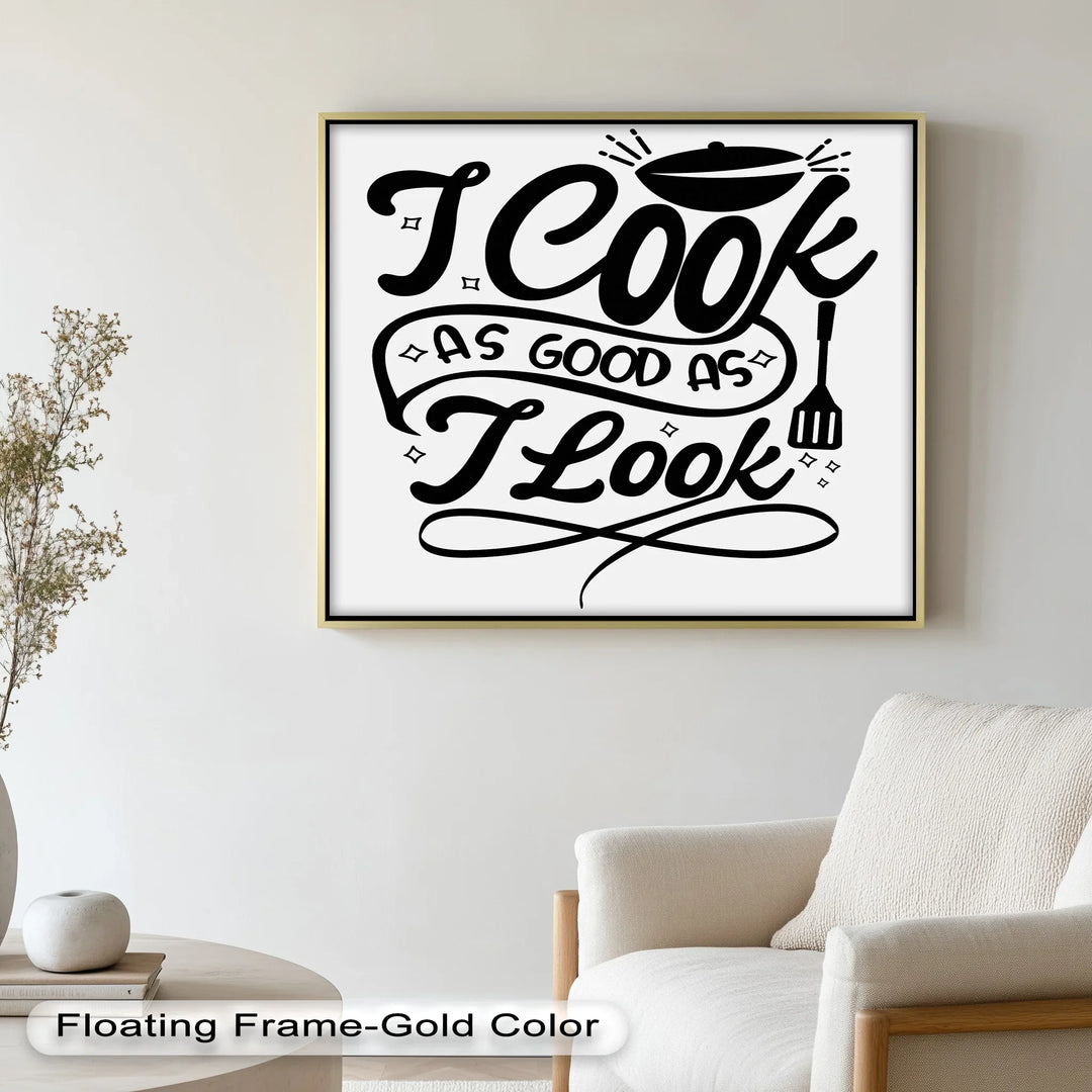 I Cook As Good As I Look – Framed Oil Painting - MyPhotoStation