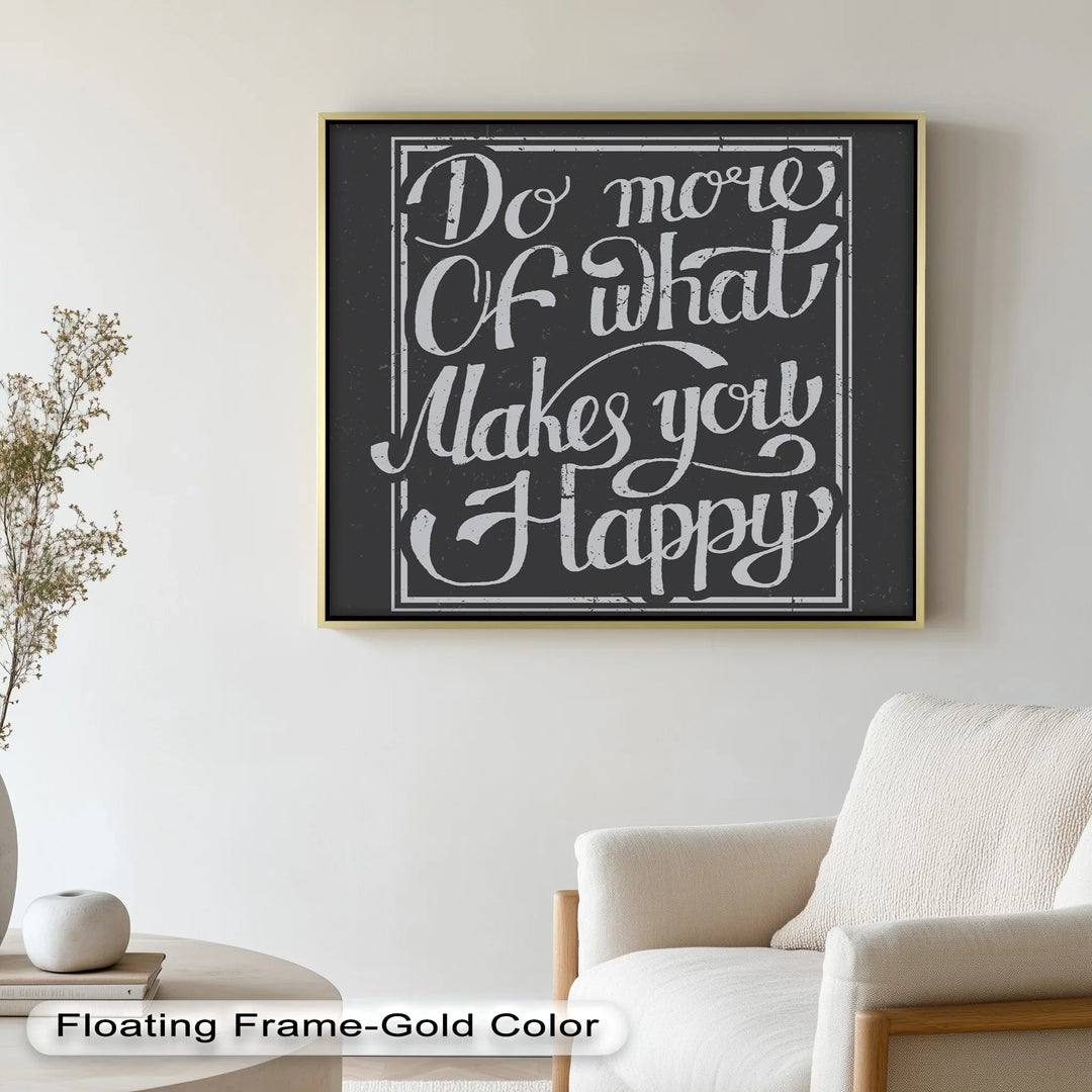 Do More of What Makes You Happy – Motivational Oil Painting - MyPhotoStation