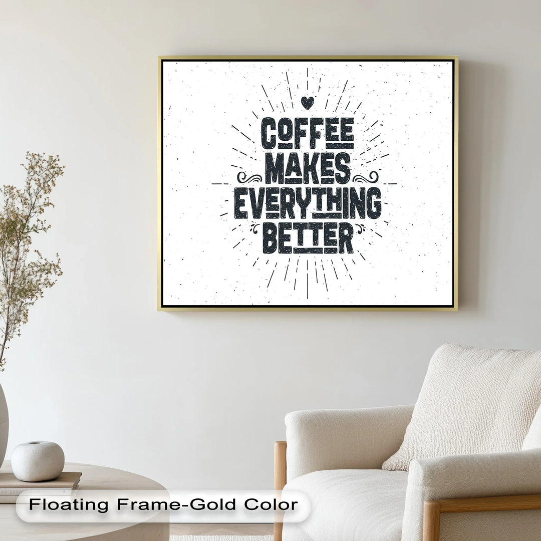 Coffee Makes Everything Better – Modern Oil Paintings - MyPhotoStation
