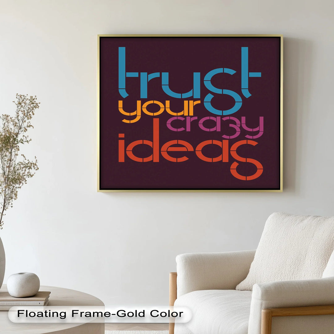 Trust Your Crazy Ideas – Modern Oil Painting - MyPhotoStation